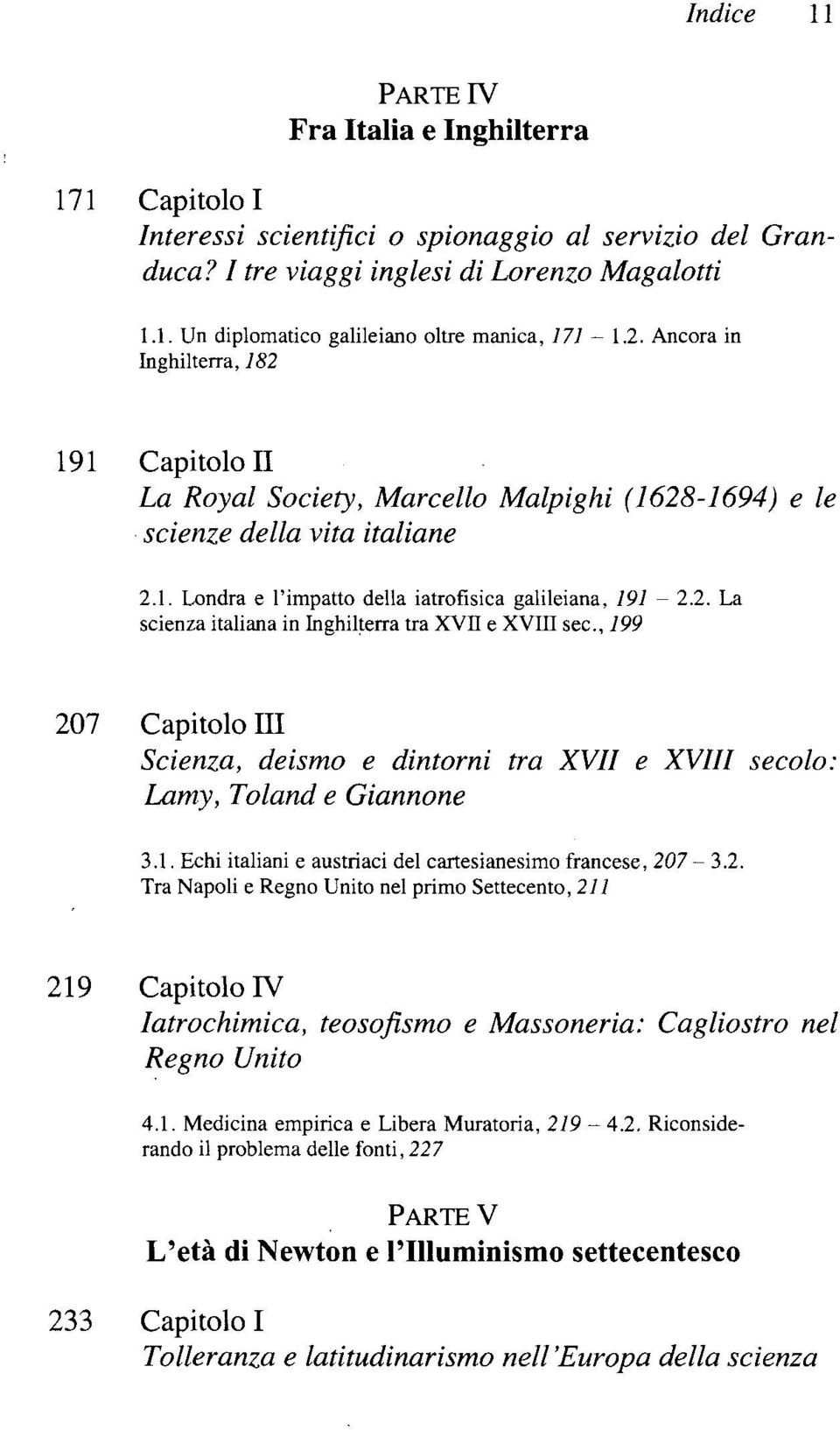 1. Echi italiani e austriaci del cartesianesimo francese, 207-3.2. Tra Napoli e Regno Unito nel primo Settecento, 2/7 219 Capitolo IV Iatrochimica, teosofismo e Massoneria: Cagliostro nel Regno Unito 4.