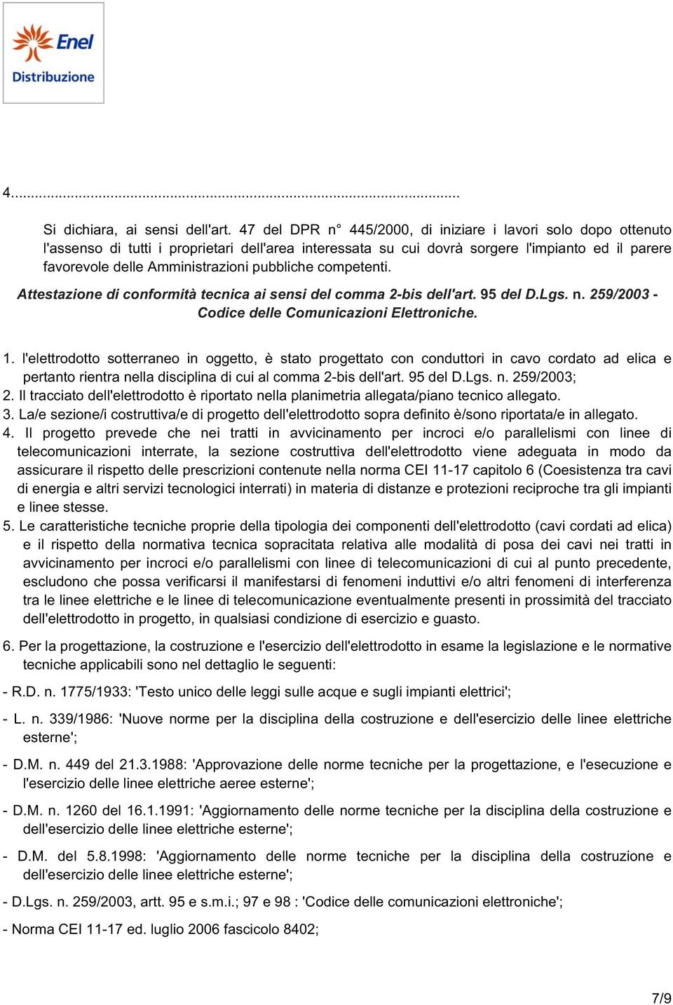 pubbliche competenti. Attestazione di conformità tecnica ai sensi del comma 2-bis dell'art. 95 del D.Lgs. n. 259/2003 - Codice delle Comunicazioni Elettroniche. 1.