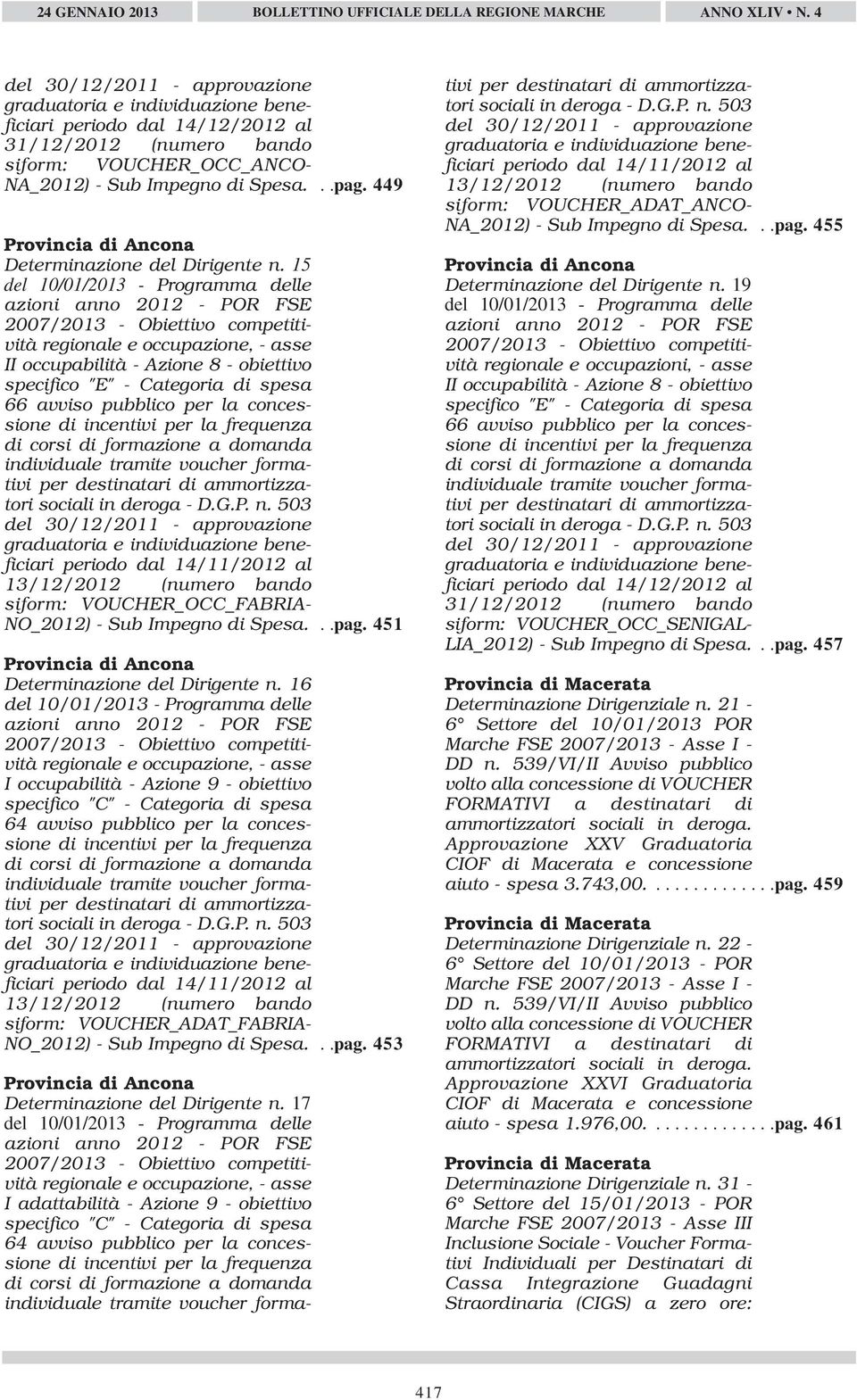 15 del 10/01/2013 - Programma delle azioni anno 2012 - POR FSE 2007/2013 - Obiettivo competitività regionale e occupazione, - asse II occupabilità - Azione 8 - obiettivo specifico "E" - Categoria di