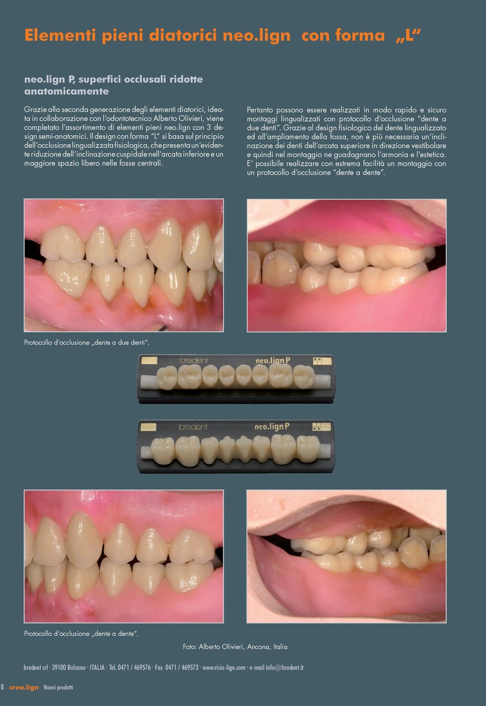 assortimento di elementi pieni neo.lign con 3 design semi-anatomici.