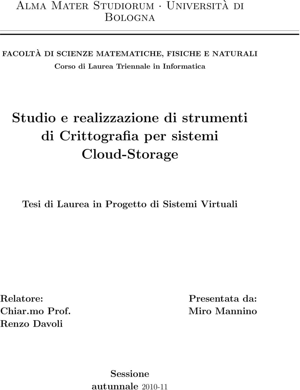 di Crittografia per sistemi Cloud-Storage Tesi di Laurea in Progetto di Sistemi