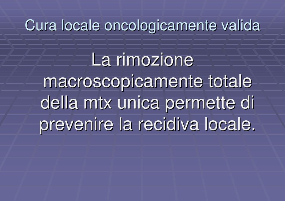 macroscopicamente totale della