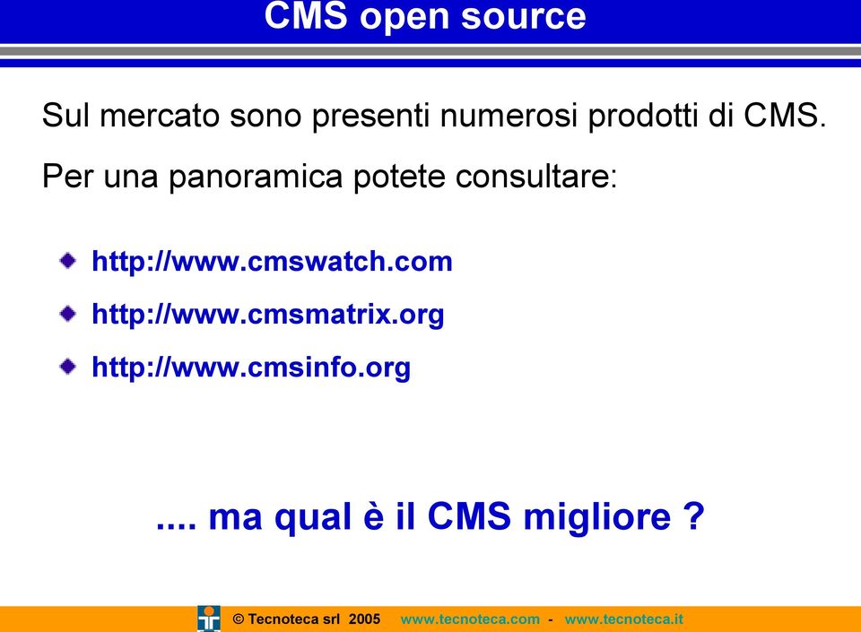 http://www.cmswatch.com http://www.cmsmatrix.