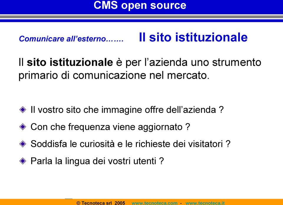 primario di comunicazione nel mercato.