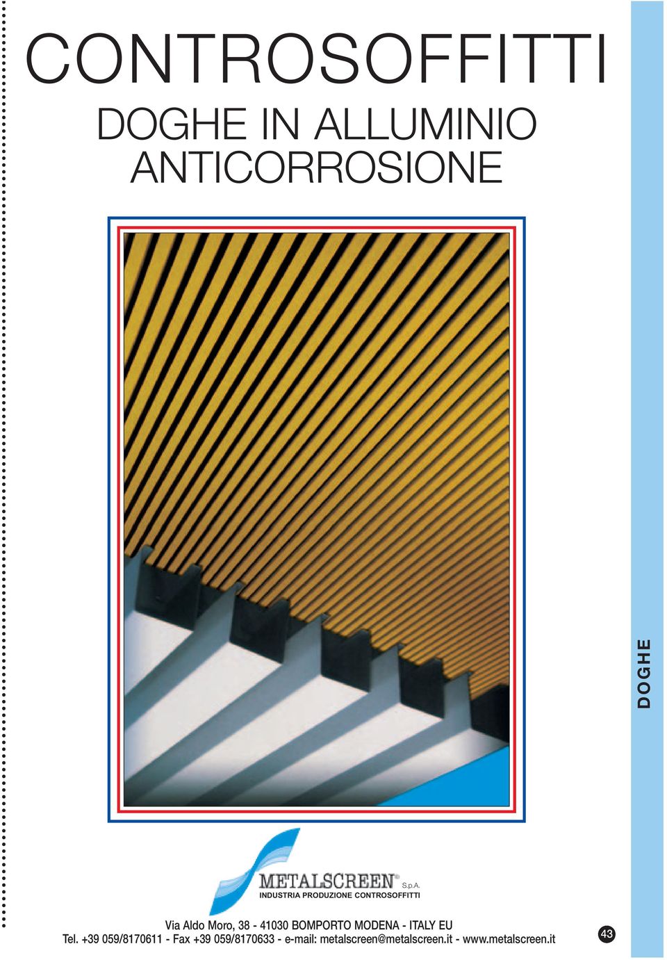 PRODUZIONE CONTROSOFFITTI Via Aldo Moro, 38-30