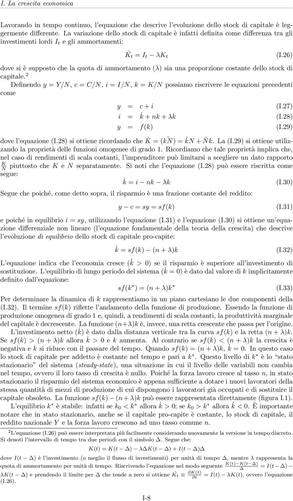 26) dove si è supposto che la quota di ammortamento (λ) sia una proporzione costante dello stock di capitale.