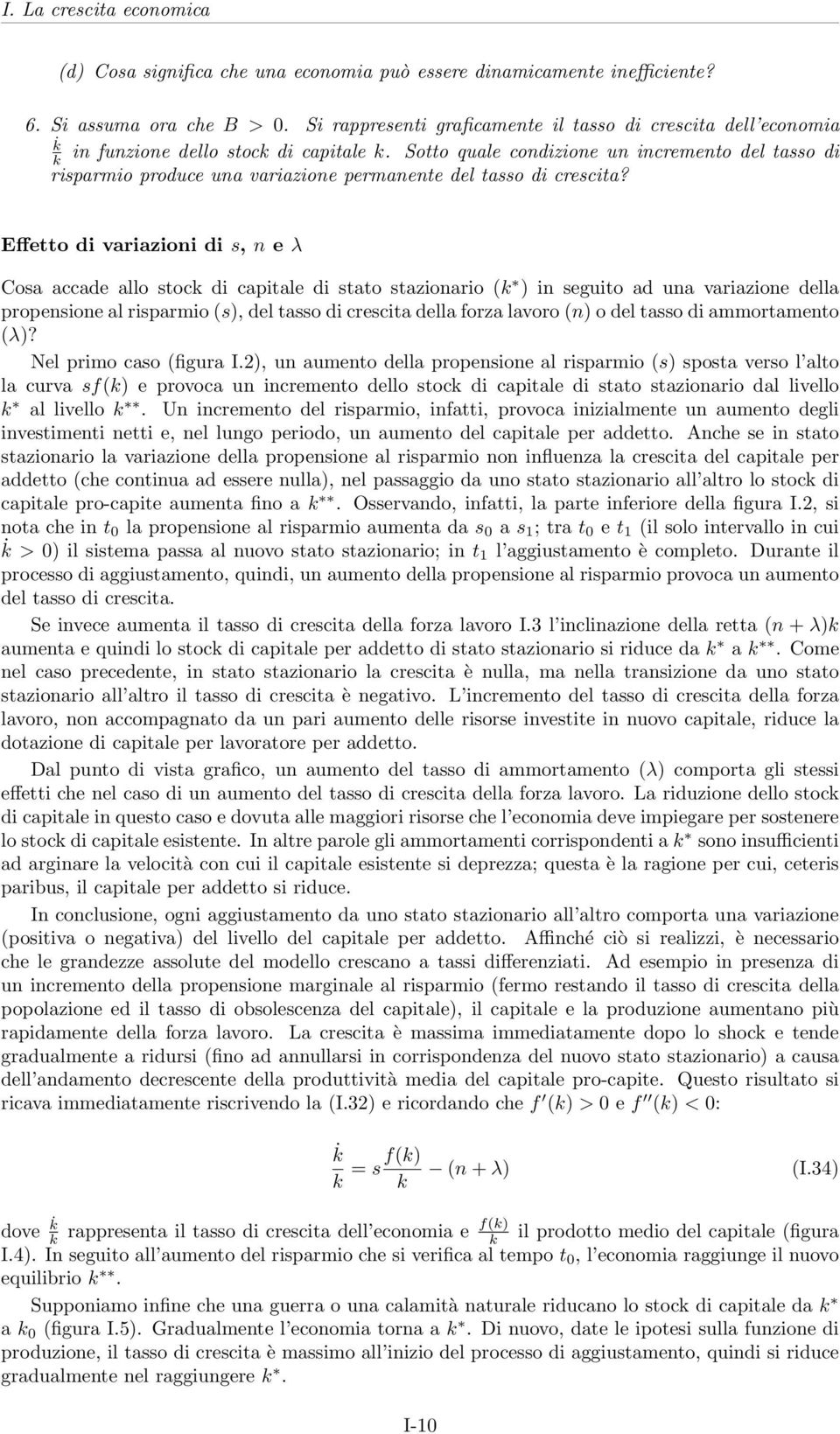 Sotto quale condizione un incremento del tasso di risparmio produce una variazione permanente del tasso di crescita?