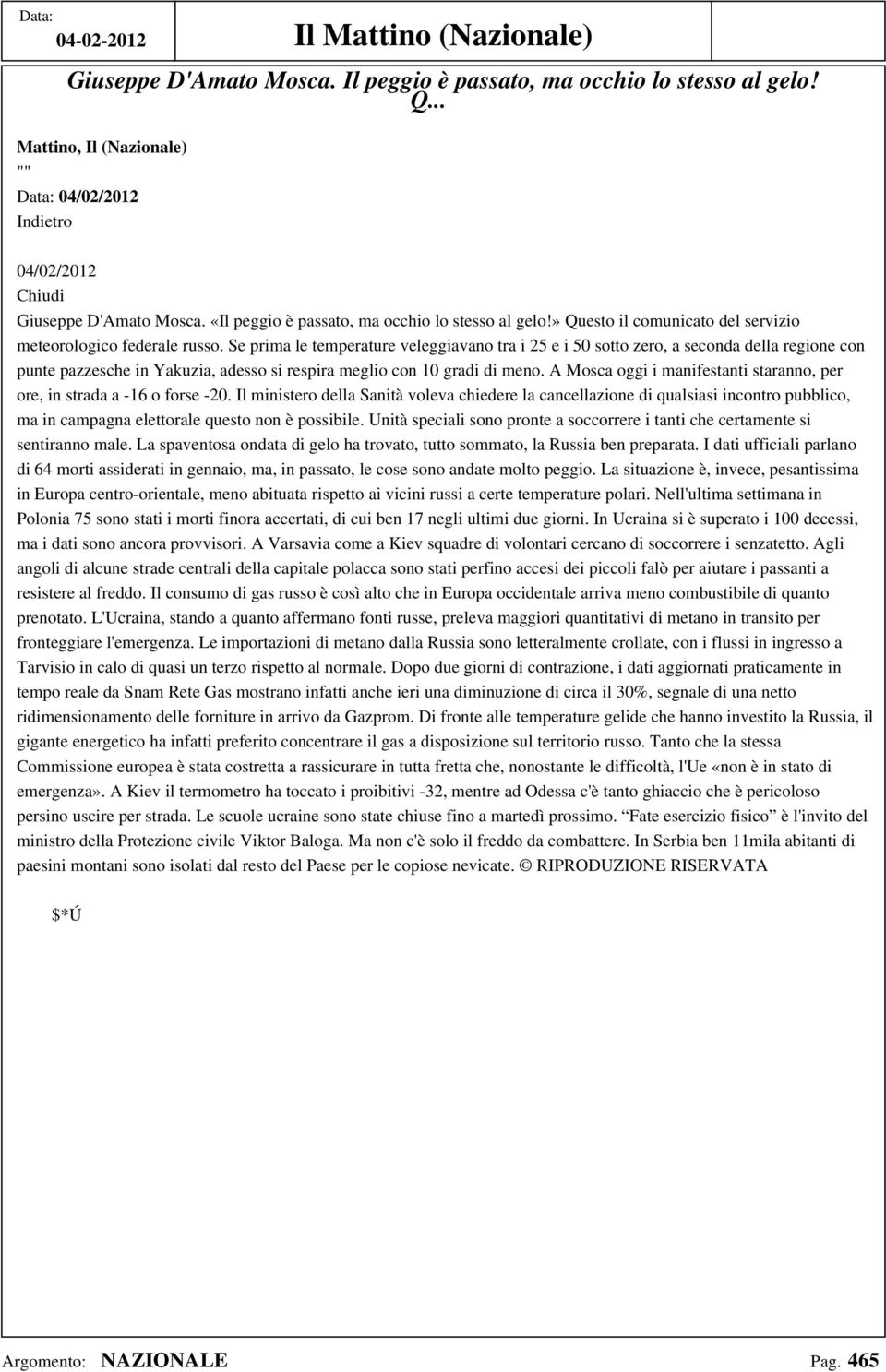 Se prima le temperature veleggiavano tra i 25 e i 50 sotto zero, a seconda della regione con punte pazzesche in Yakuzia, adesso si respira meglio con 10 gradi di meno.