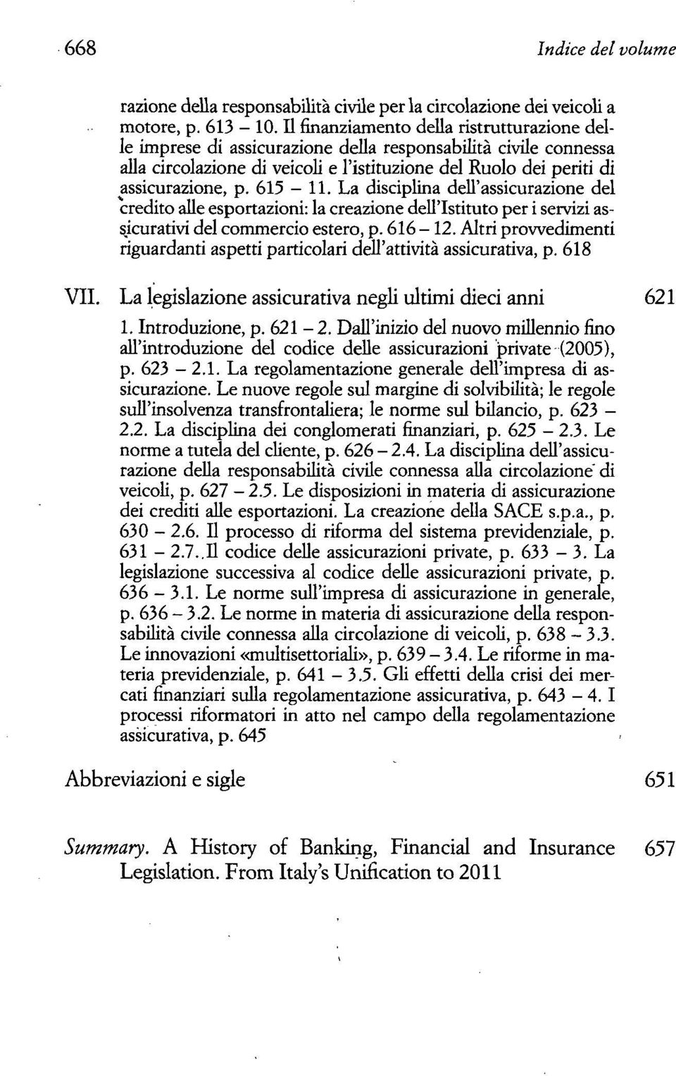 615-11. La disciplina dell'assicurazione del credito alle esportazioni: la creazione dell'istituto per i servizi assicurativi del commercio estero, p. 616-12.