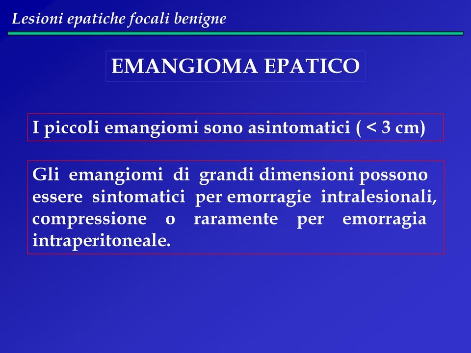 dimensioni possono essere sintomatici per emorragie