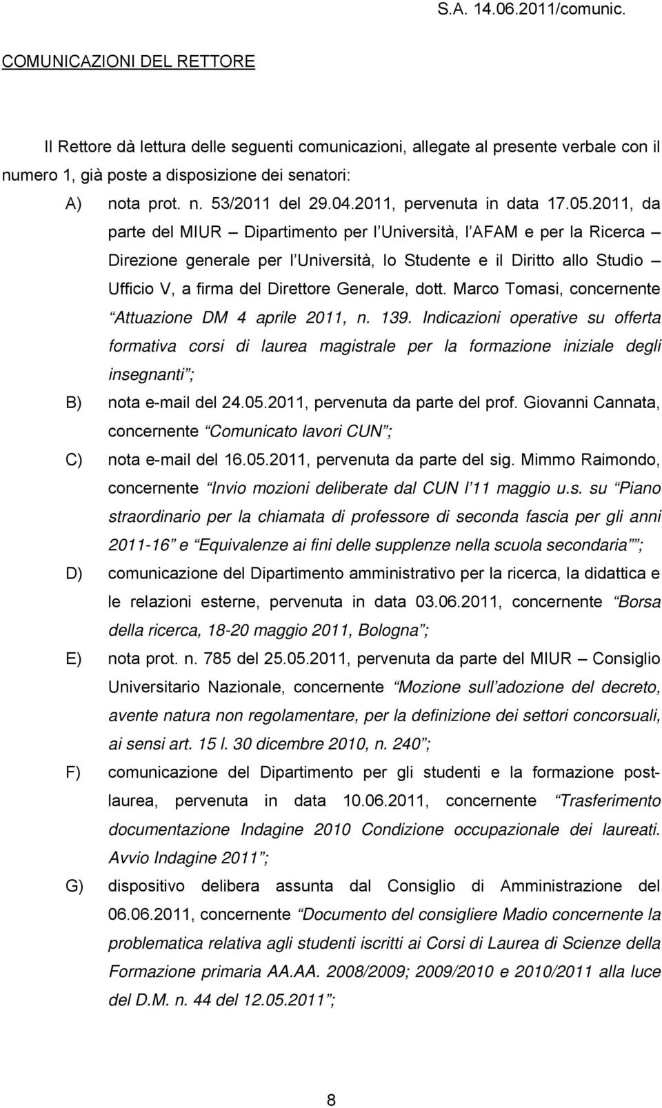 2011, pervenuta in data 17.05.