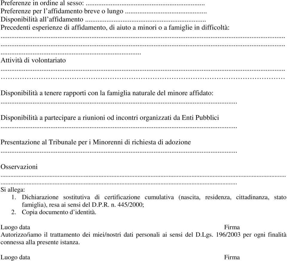 .. Presentazione al Tribunale per i Minorenni di richiesta di adozione... Osservazioni...... Si allega: 1.