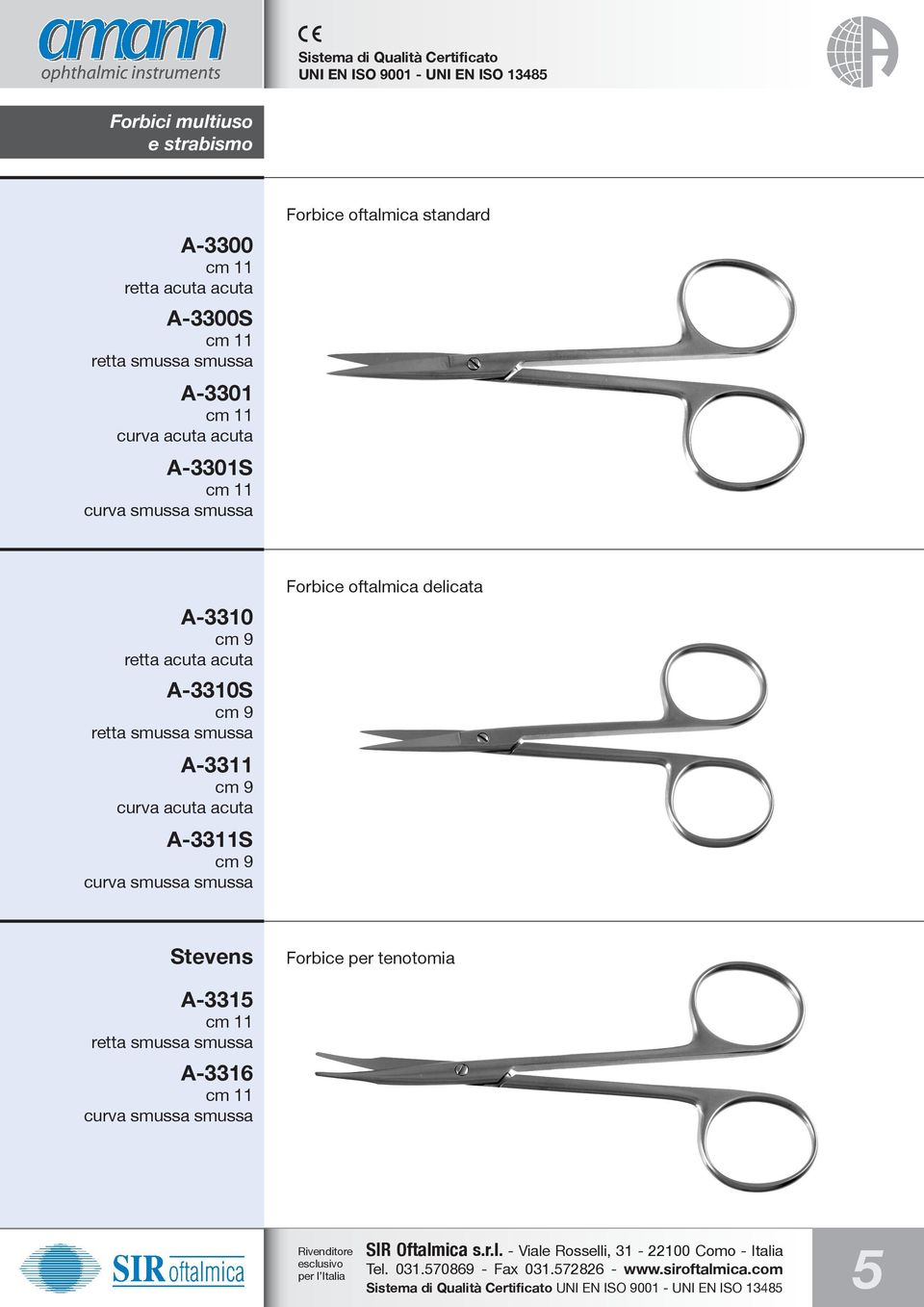 cm 9 curva acuta acuta A-3311S cm 9 curva smussa smussa Forbice oftalmica delicata Stevens Forbice per tenotomia A-3315 cm 11