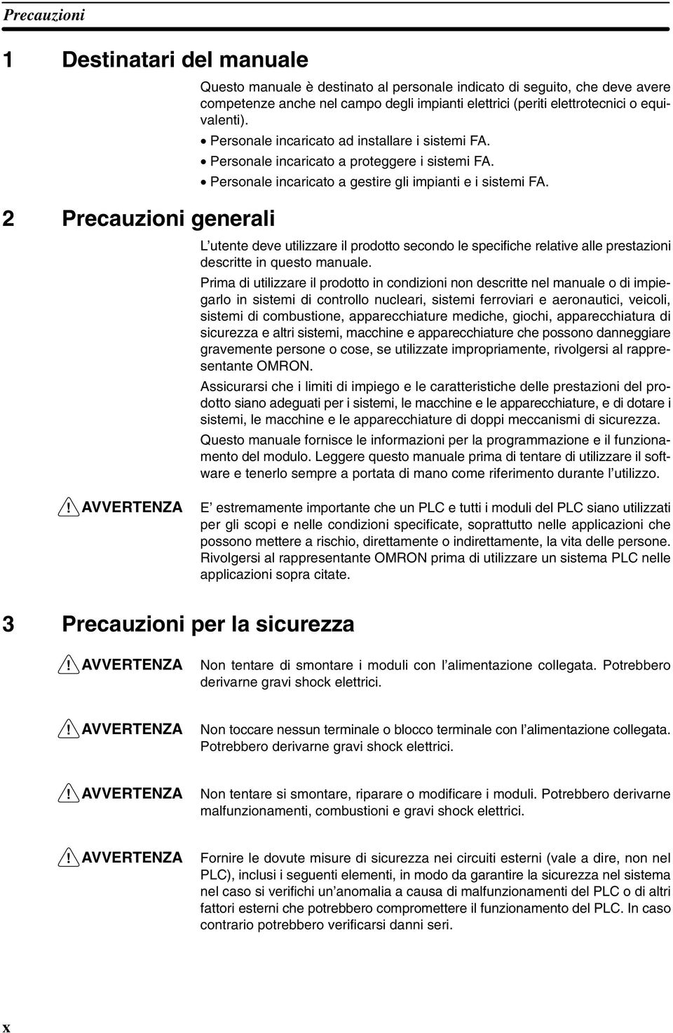 L utente deve utilizzare il prodotto secondo le specifiche relative alle prestazioni descritte in questo manuale.