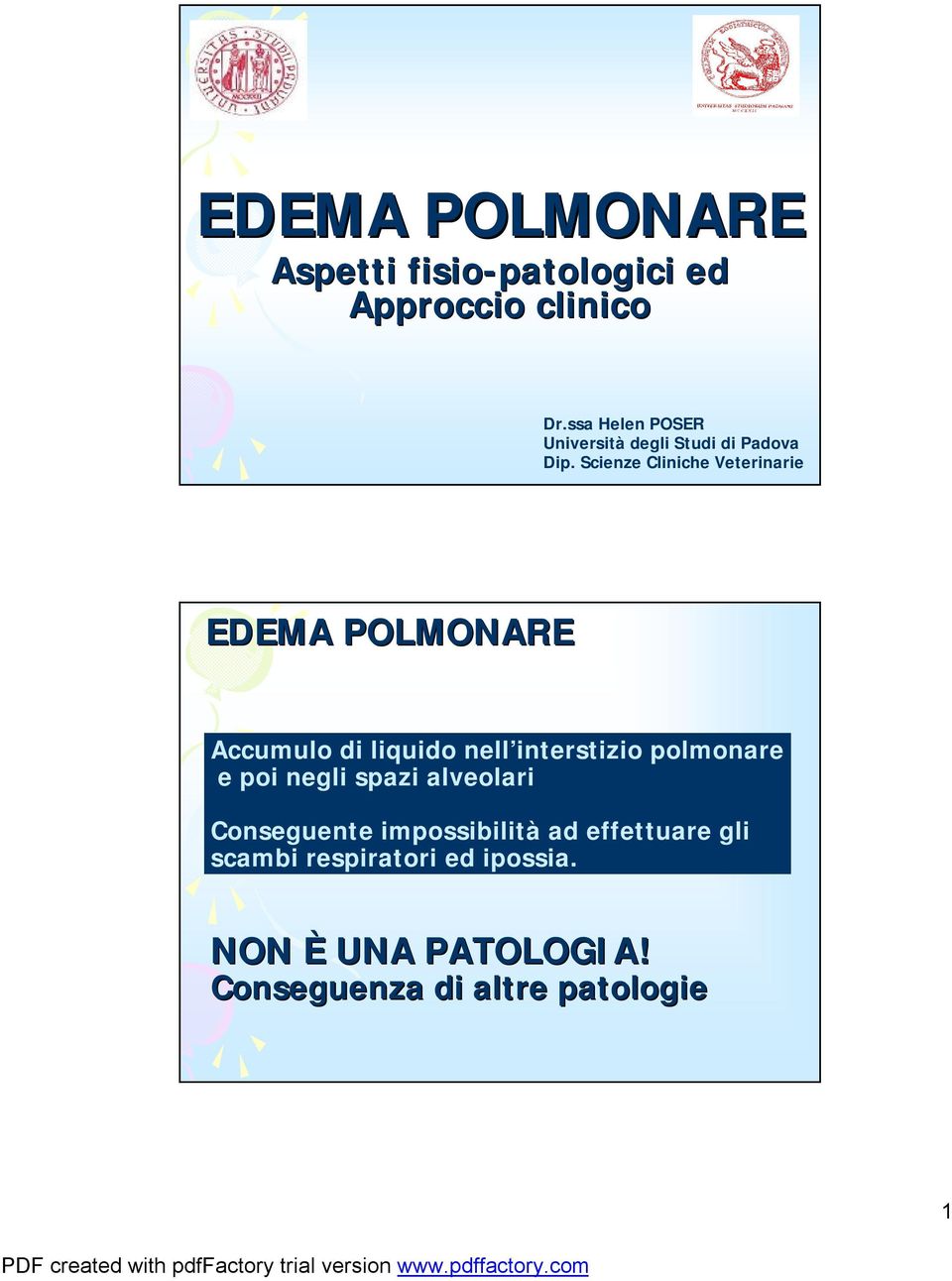 Scienze Cliniche Veterinarie EDEMA POLMONARE Accumulo di liquido nell interstizio polmonare