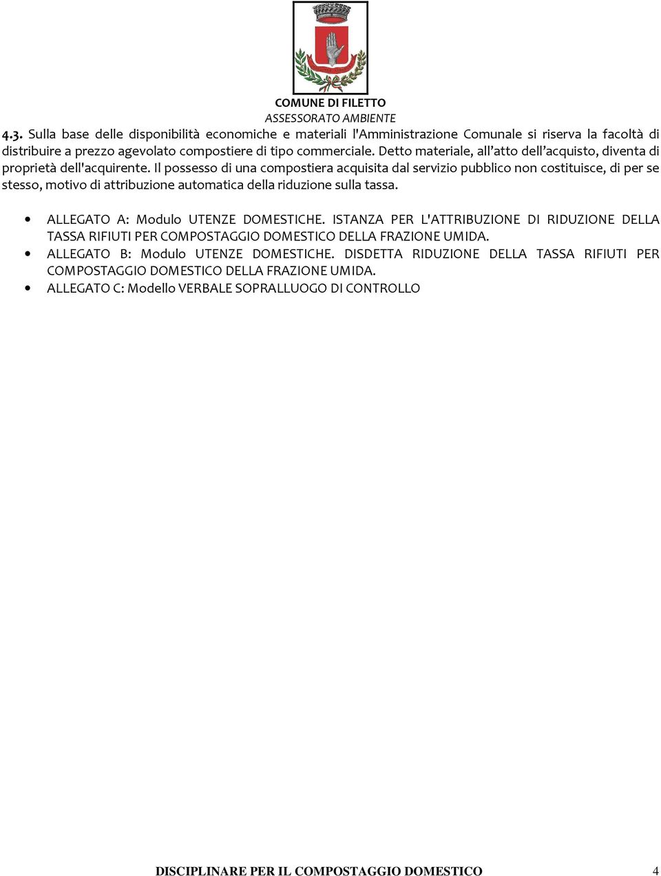 Il possesso di una compostiera acquisita dal servizio pubblico non costituisce, di per se stesso, motivo di attribuzione automatica della riduzione sulla tassa.