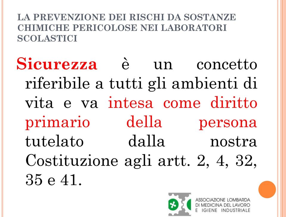 di vita e va intesa come diritto primario della persona