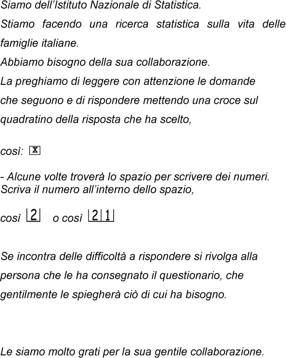 volte troverà lo spazio per scrivere dei numeri.