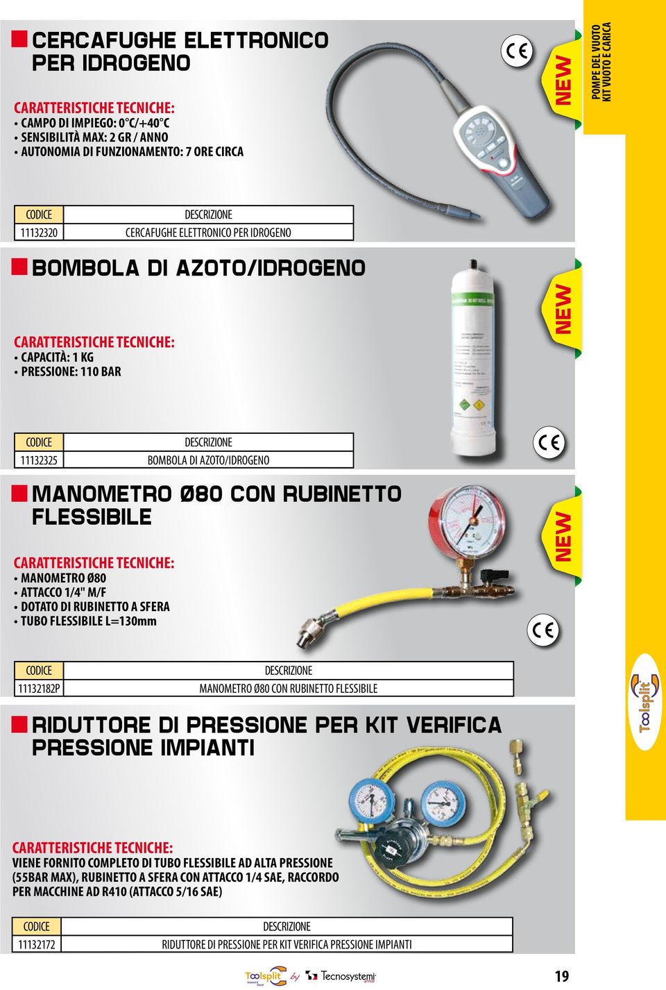 DOTATO DI RUBINETTO A SFERA TUBO FLESSIBILE L=130mm 11132182P MANOMETRO Ø80 CON RUBINETTO FLESSIBILE RIDUTTORE DI PRESSIONE PER KIT VERIFICA PRESSIONE IMPIANTI VIENE FORNITO COMPLETO DI TUBO