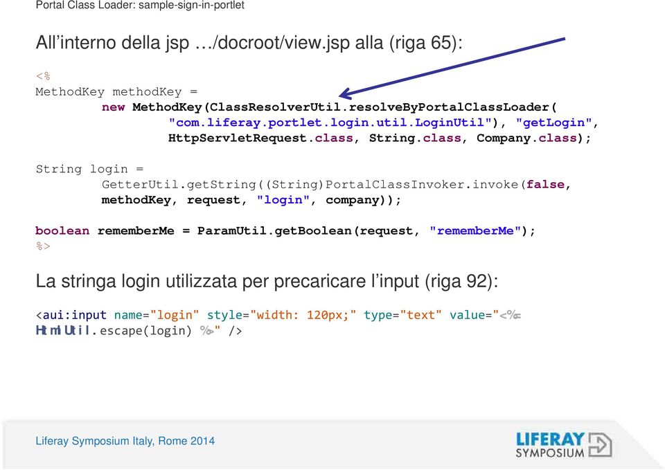 class); String login = GetterUtil.getString((String)PortalClassInvoker.invoke(false, methodkey, request, "login", company)); boolean rememberme = ParamUtil.