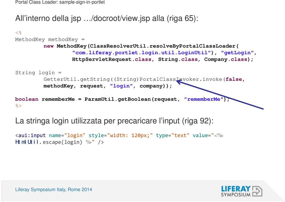 class); String login = GetterUtil.getString((String)PortalClassInvoker.invoke(false, methodkey, request, "login", company)); boolean rememberme = ParamUtil.