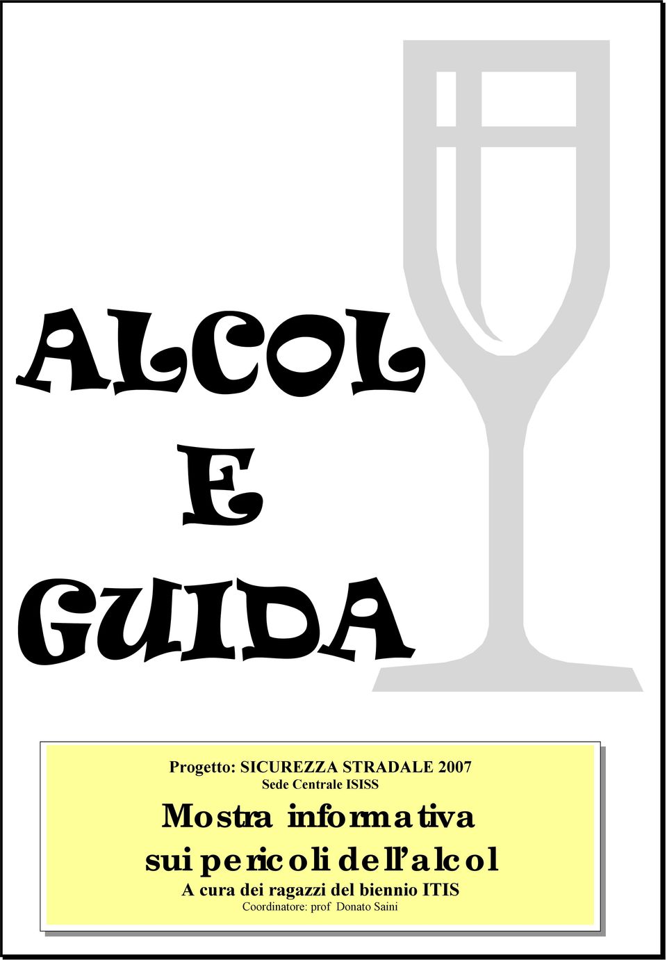 pericoli dell alcol A cura dei ragazzi