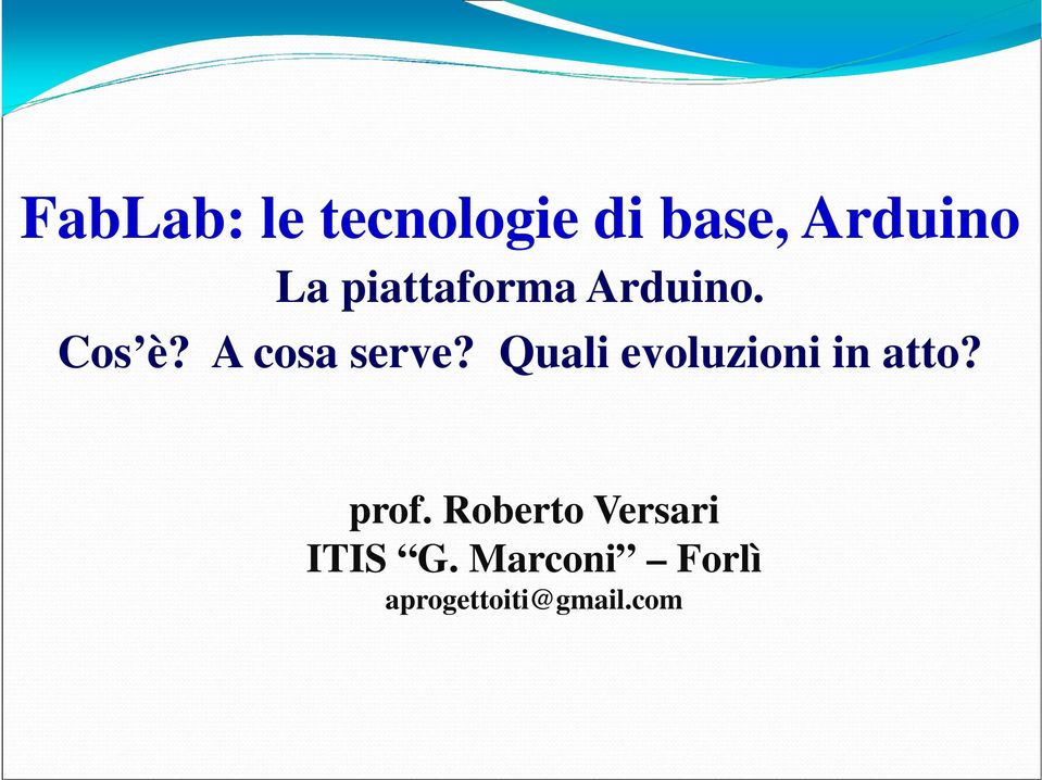 Quali evoluzioni in atto? prof.