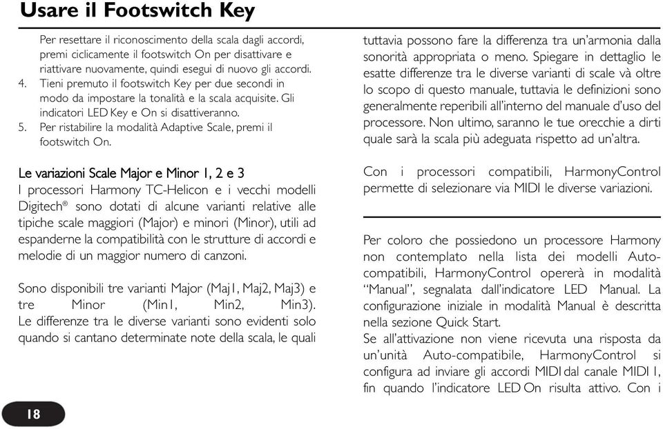 Per ristabilire la modalità Adaptive Scale, premi il footswitch On.