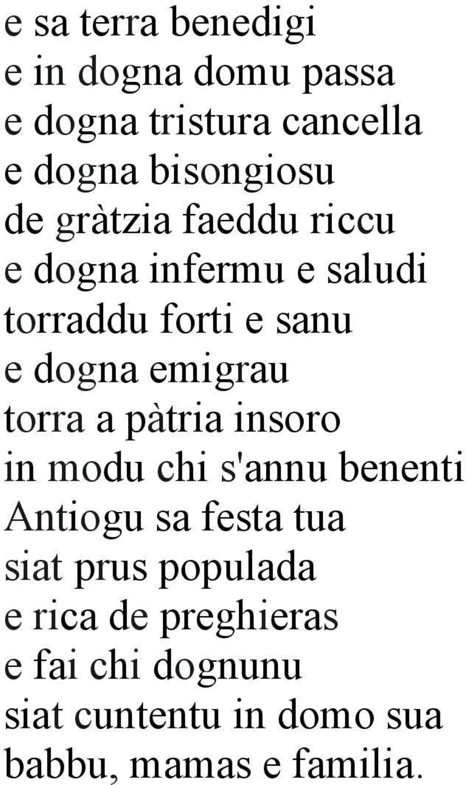 torra a pàtria insoro in modu chi s'annu benenti Antiogu sa festa tua siat prus