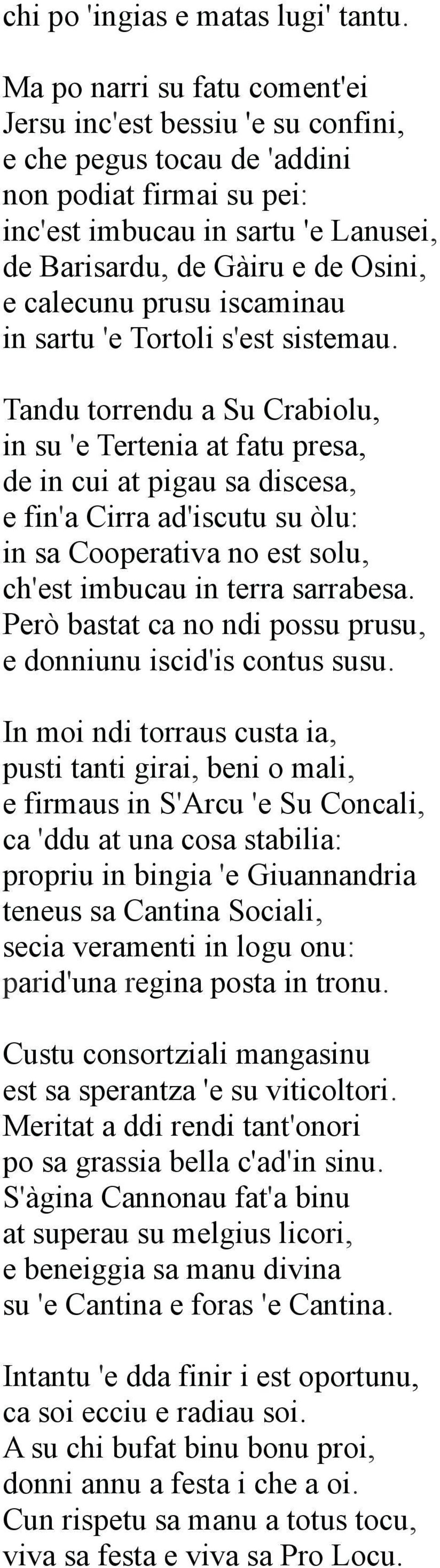 calecunu prusu iscaminau in sartu 'e Tortoli s'est sistemau.