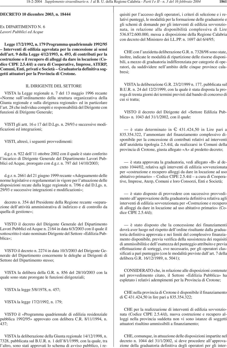 493, di contributi per la costruzione o il recupero di alloggi da dare in locazione (Codice CIPE 2.5.