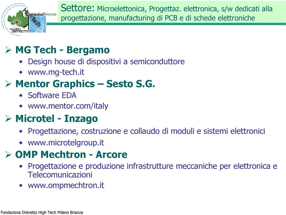 dispositivi a semiconduttore www.mg-tech.it Mentor Graphics Sesto S.G. Software EDA www.mentor.
