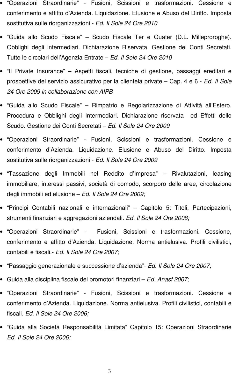 Gestione dei Conti Secretati. Tutte le circolari dell Agenzia Entrate Ed.