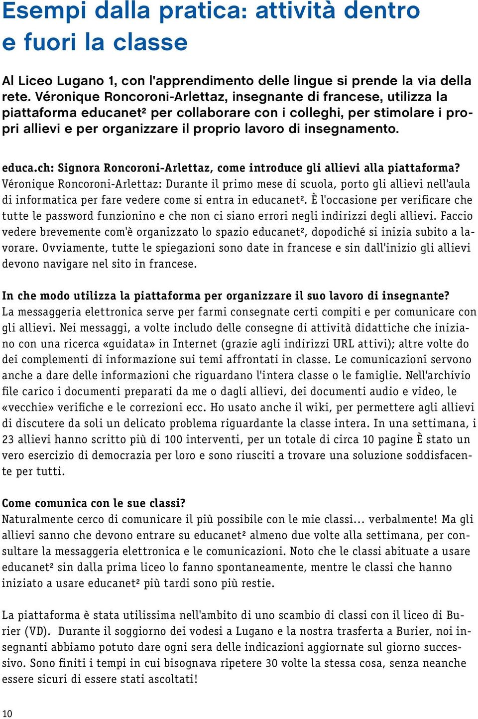 insegnamento. educa.ch: Signora Roncoroni-Arlettaz, come introduce gli allievi alla piattaforma?