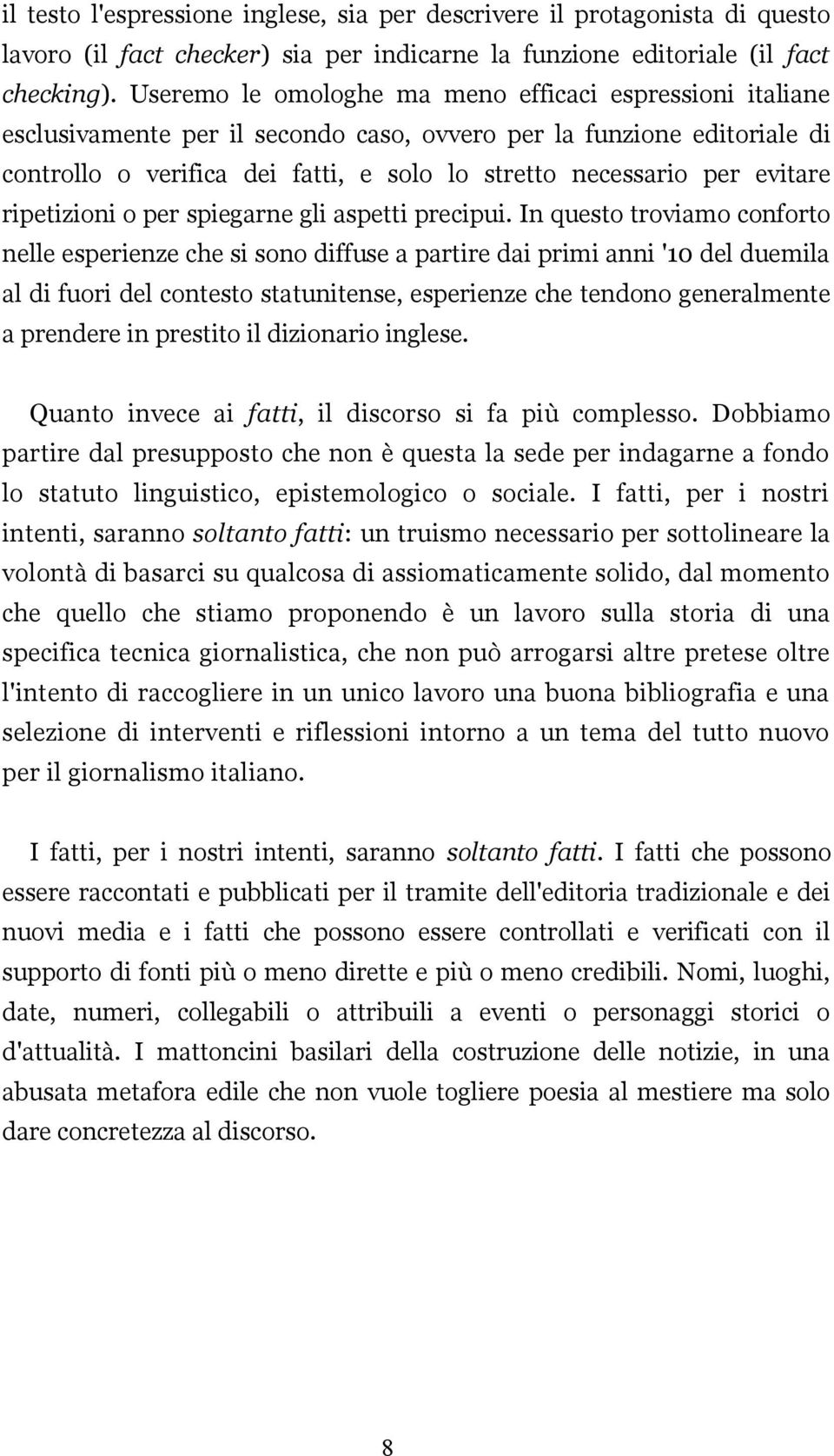 evitare ripetizioni o per spiegarne gli aspetti precipui.