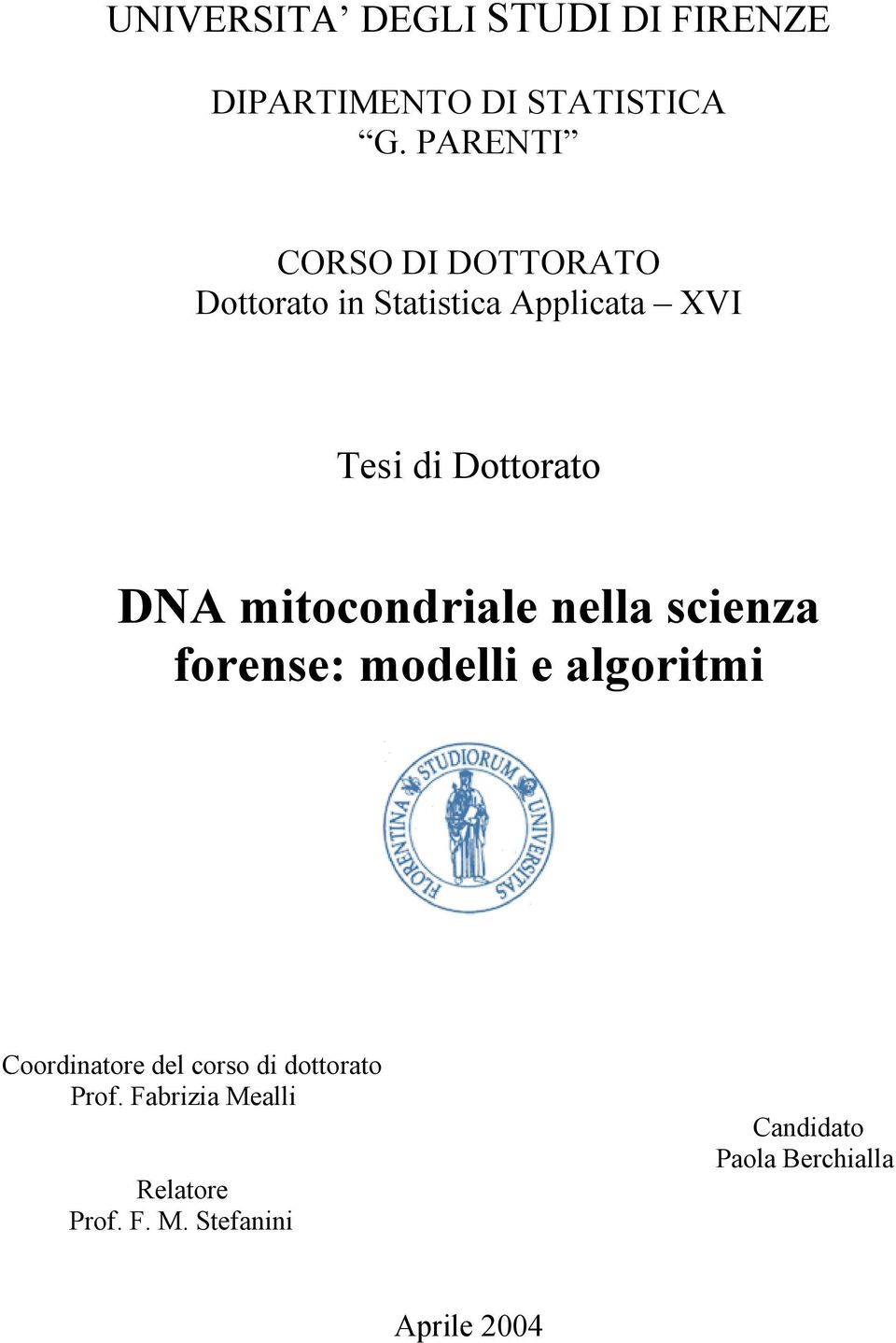DNA mitocondriale nella scienza forense: modelli e algoritmi Coordinatore del corso