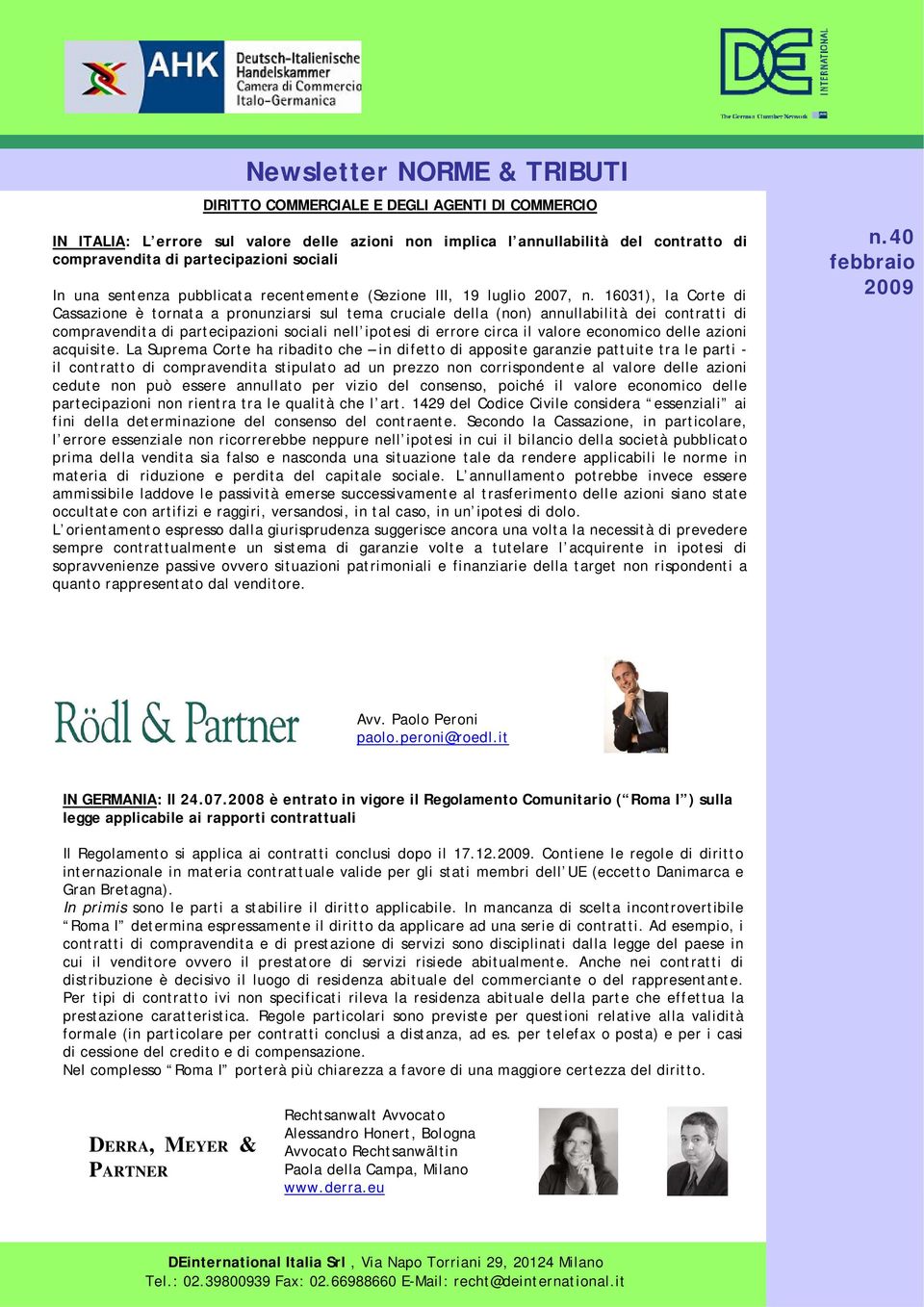 16031), la Corte di Cassazione è tornata a pronunziarsi sul tema cruciale della (non) annullabilità dei contratti di compravendita di partecipazioni sociali nell ipotesi di errore circa il valore