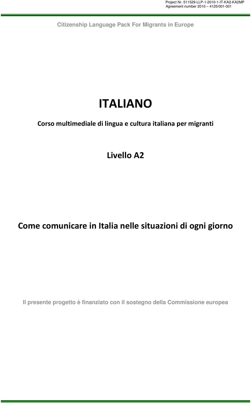 Language Pack For Migrants in Europe ITALIANO Corso multimediale di lingua e cultura