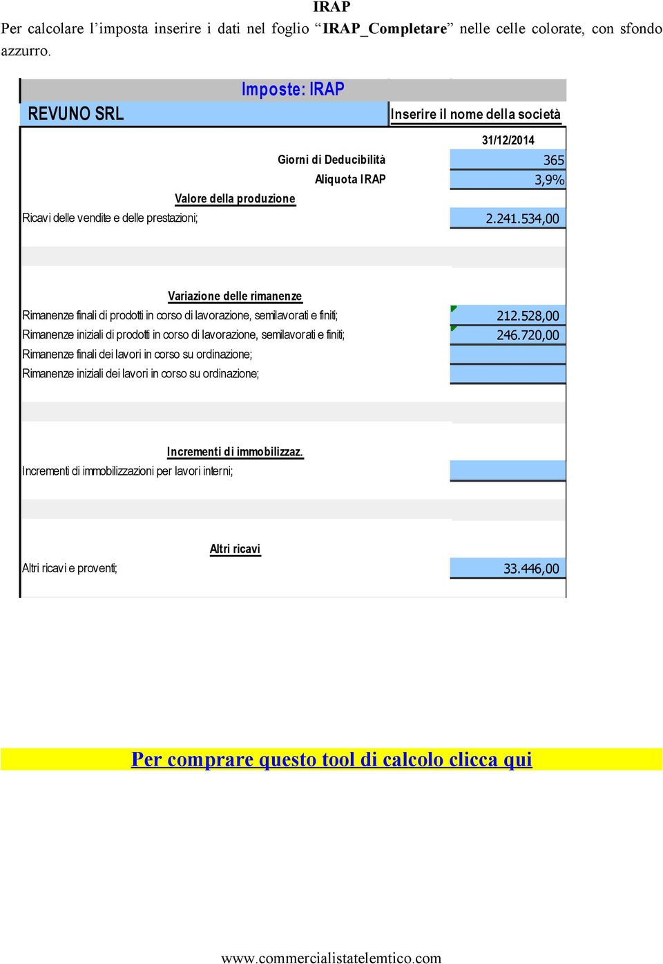 534,00 Variazione delle rimanenze Rimanenze finali di prodotti in corso di lavorazione, semilavorati e finiti; 212.