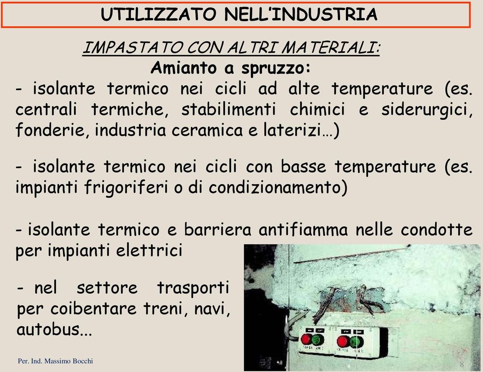 centrali termiche, stabilimenti chimici e siderurgici, fonderie, industria ceramica e laterizi ) - isolante termico nei