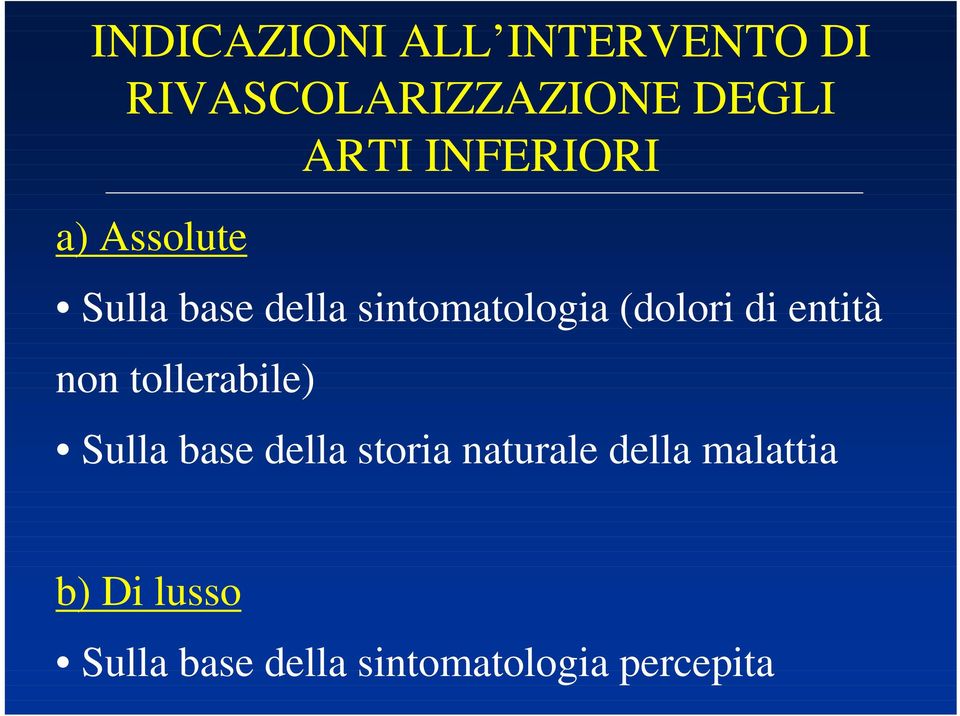 di entità non tollerabile) Sulla base della storia naturale