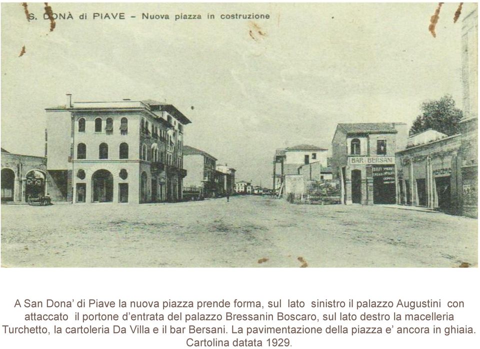 Boscaro, sul lato destro la macelleria Turchetto, la cartoleria Da Villa e il