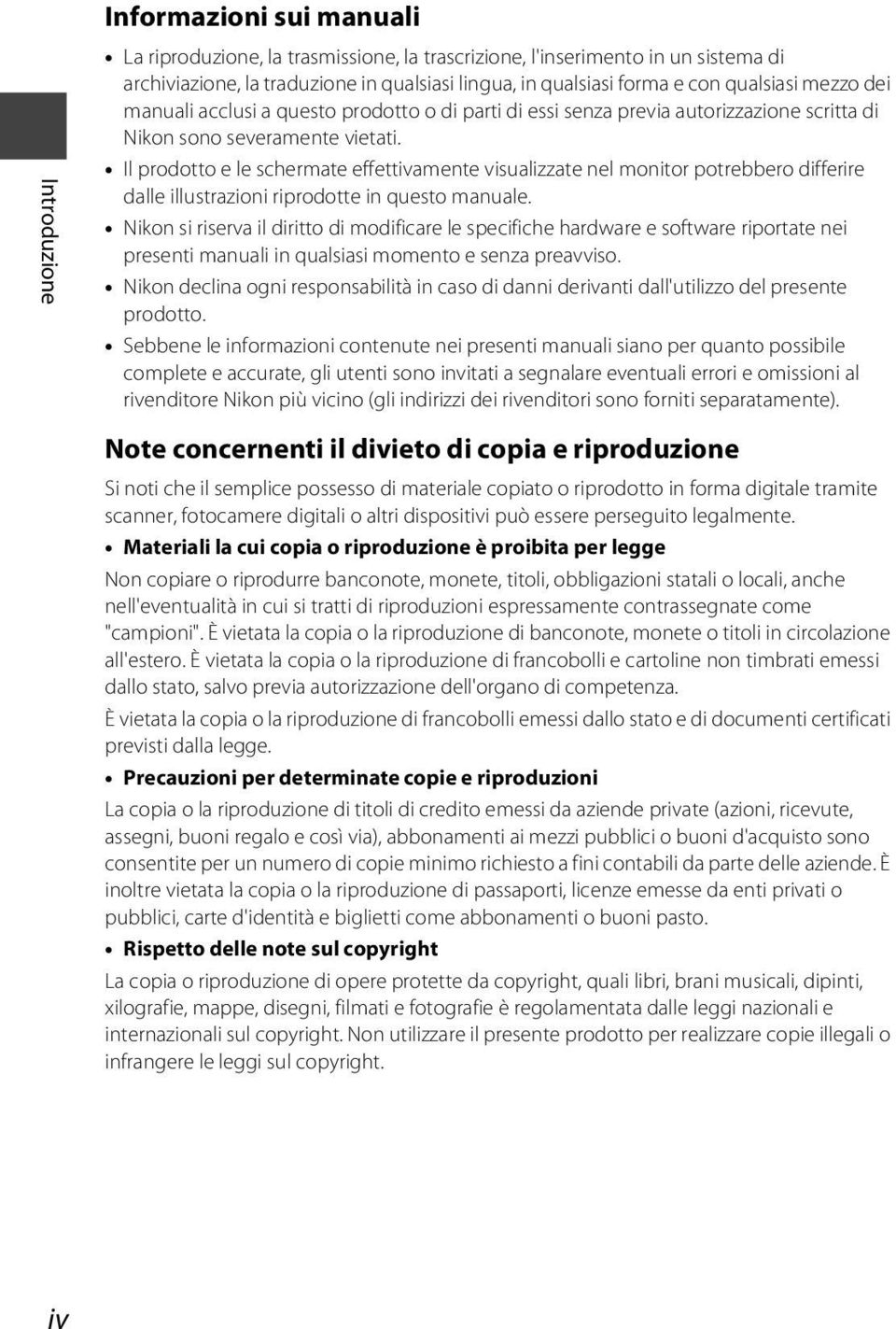 Il prodotto e le schermate effettivamente visualizzate nel monitor potrebbero differire dalle illustrazioni riprodotte in questo manuale.