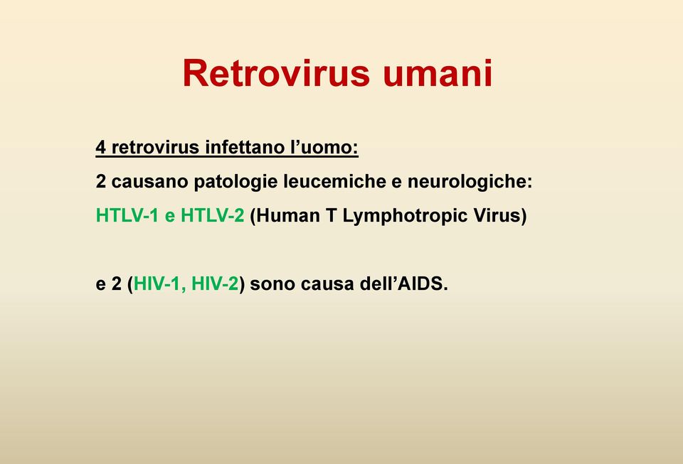 neurologiche: HTLV-1 e HTLV-2 (Human T