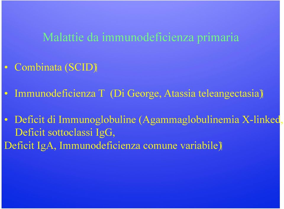 Deficit di Immunoglobuline (Agammaglobulinemia X-linked,
