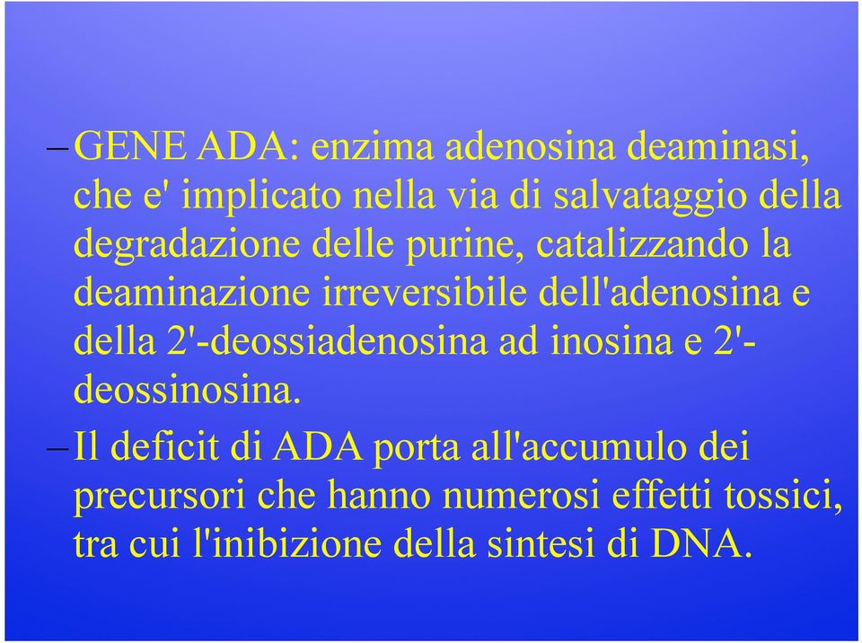 della 2'-deossiadenosina ad inosina e 2'- deossinosina.