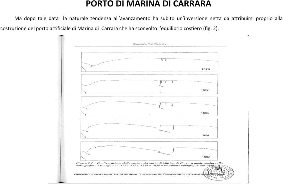 attribuirsi proprio alla costruzione del porto artificiale