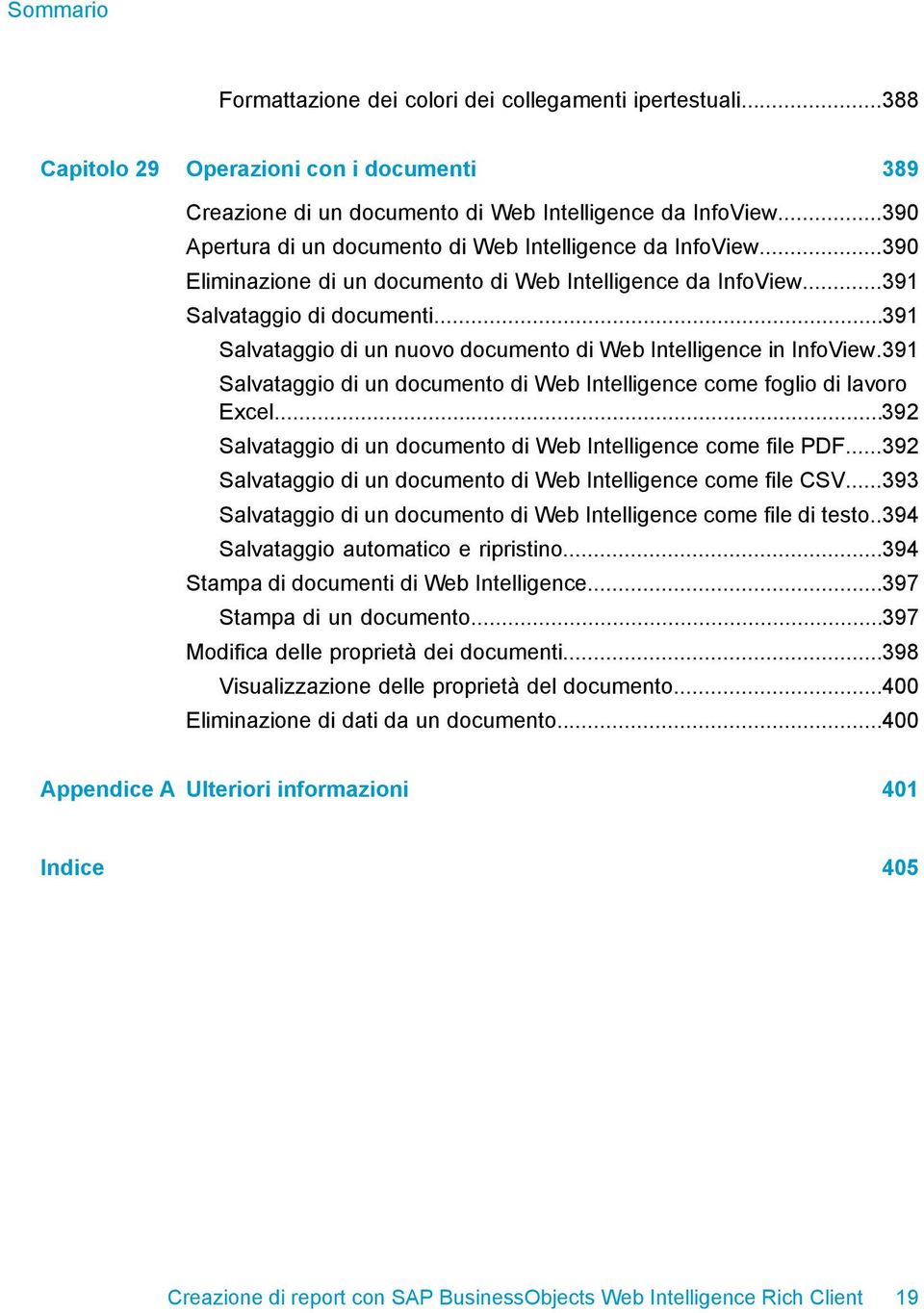 ..391 Salvataggio di un nuovo documento di Web Intelligence in InfoView.391 Salvataggio di un documento di Web Intelligence come foglio di lavoro Excel.