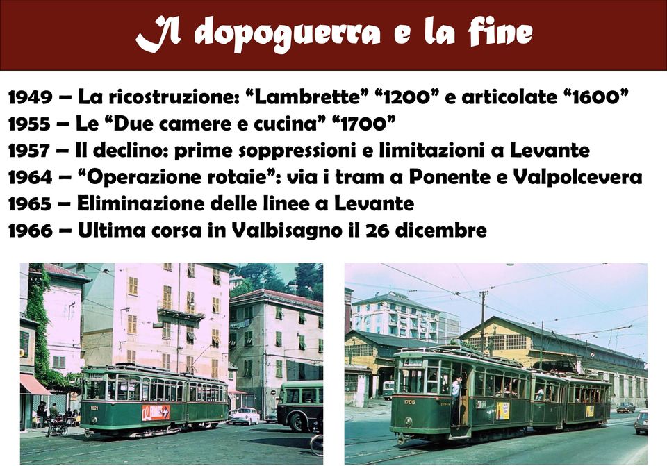 limitazioni a Levante 1964 Operazione rotaie : via i tram a Ponente e