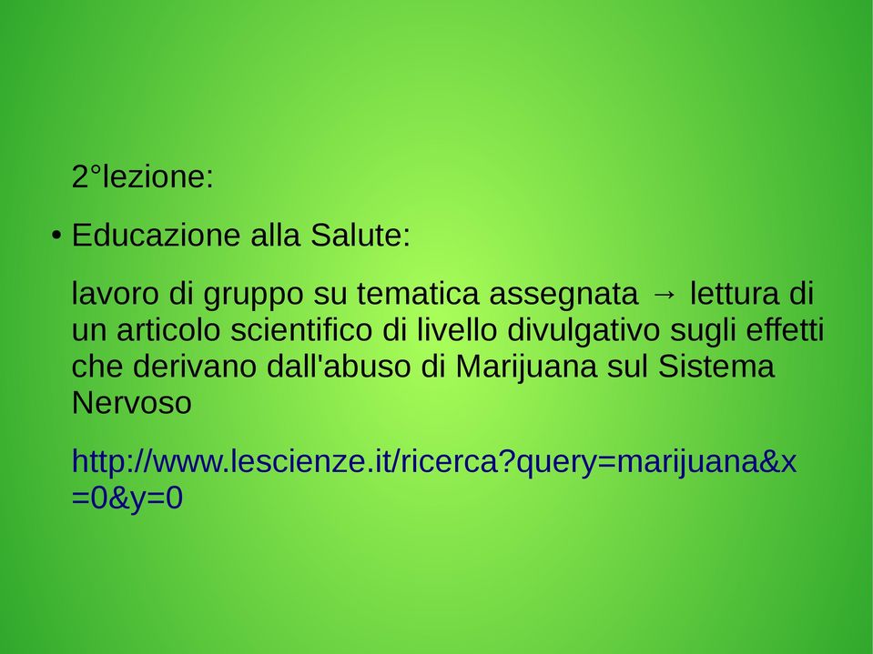 divulgativo sugli effetti che derivano dall'abuso di Marijuana